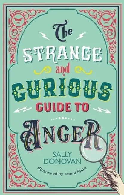 The Strange and Curious Guide to Anger by Sally Donovan