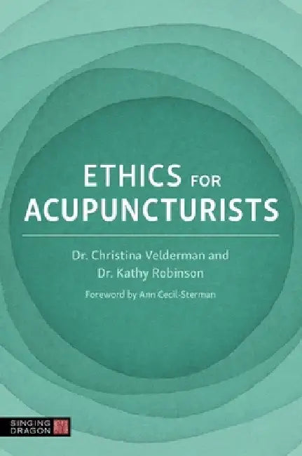Ethics for Acupuncturists by Kathy Robinson