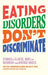 Eating Disorders Don't Discriminate: Stories of Illness, Hope and Recovery from Diverse Voices by Chukwuemeka Nwuba