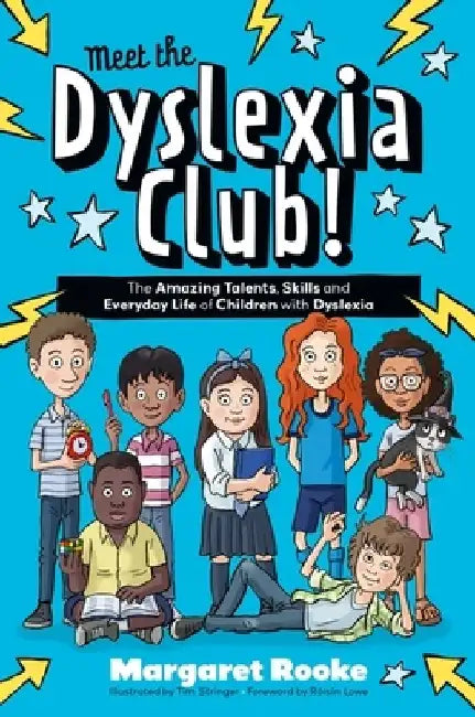 Meet the Dyslexia Club!: The Amazing Talents and Strengths of Dyslexic Kids by Margaret Rooke