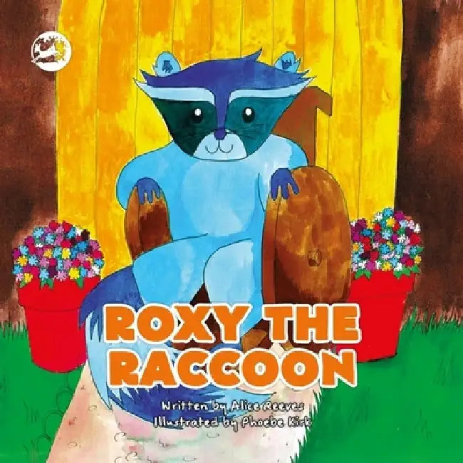 Roxy the Raccoon: A Story to Help Children Learn about Disability and Inclusion by Alice Reeves