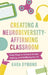 Creating a Neurodiversity-Affirming Classroom: Easy Ways to Achieve Access, Agency and Wellbeing for All by Kara Dymond