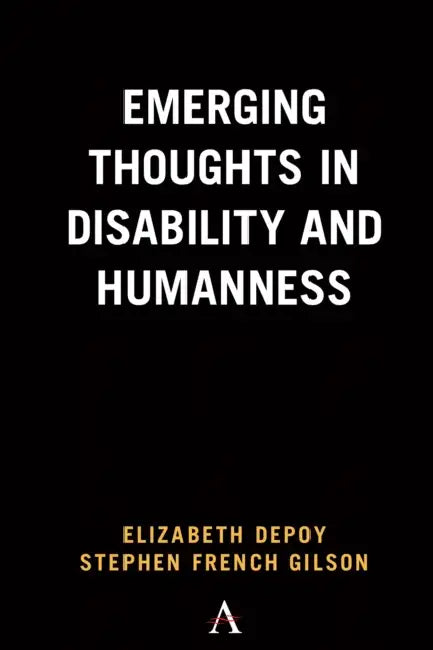Emerging Thoughts in Disability and Humanness by Elizabeth Depoy, Stephen French Gilson