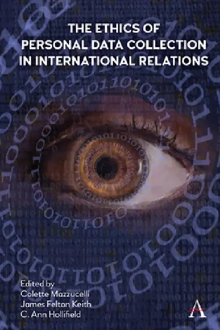 The Ethics of Personal Data Collection in International Relations Inclusionism in the Time of Covid-19 by Mazzucelli