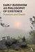 Early Buddhism as Philosophy of Existence: Freedom and Death by Susan E. Babbitt