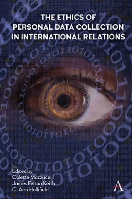 The Ethics of Personal Data Collection in International Relations: Inclusionism in the Time of Covid-19 by Colette Mazzucelli