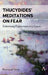 Thucydides' Meditations on Fear: Examining Contemporary Cases by Raymond Taras
