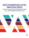 SSAT Elementary Level Practice Tests: Three Full-Length Verbal and Quantitative Mock Tests with Detailed Answer Explanations by Anthem Press