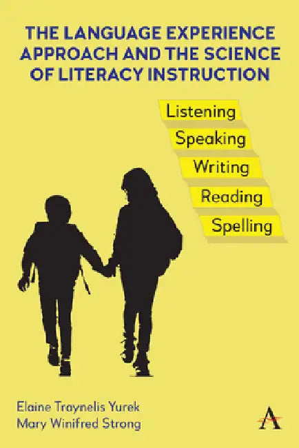The Language Experience Approach and the Science of Literacy Instruction by Elaine Traynelis Yurek