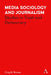 Media Sociology and Journalism: Studies in Truth and Democracy by Greg Nielsen