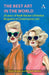 The Best Art in the World: 20 Years of Noah Becker's Whitehot Magazine of Contemporary Art by Becker, Noah