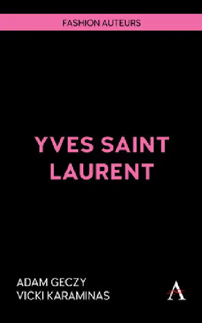 Yves Saint Laurent by Adam Geczy