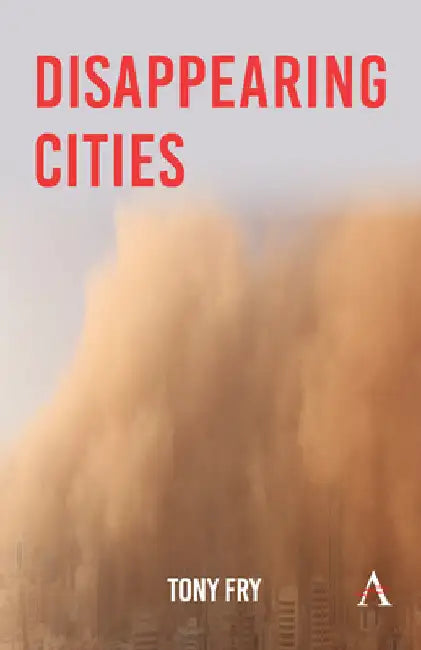 Disappearing Cities by Fry, Tony
