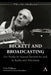 Beckett and Broadcasting: On Works by Samuel Beckett for and in Radio and Television by Clas Zilliacus, Galina Kiryushina