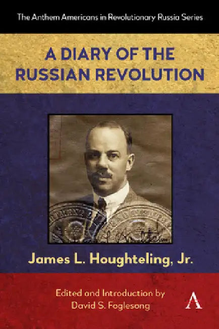 A Diary of the Russian Revolution by James L. Houghteling Jr