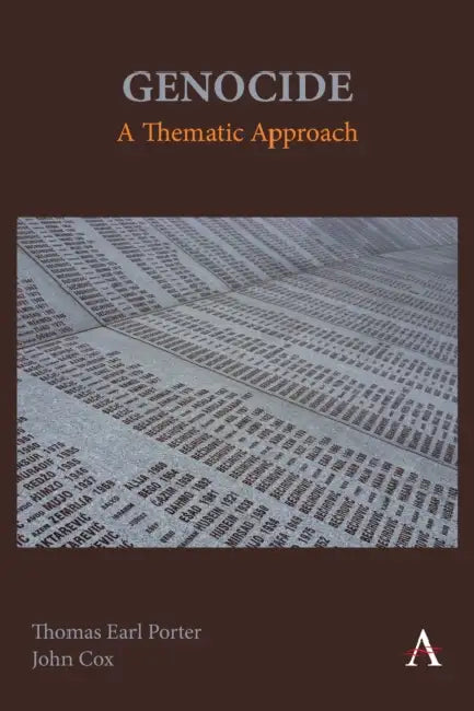 Genocide: A Thematic Approach by Thomas Earl Porter, John Cox
