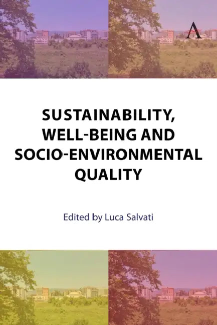 Sustainability, Well-Being and Socio-Environmental Quality by Luca Salvati