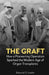 The Graft: How a Pioneering Operation Sparked the Modern Age of Organ Transplants by Edmund O. Lawler, Edmund O. Lawler