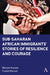 Sub-Saharan African Immigrants' Stories of Resilience and Courage by Mariam Konate, Fredah Mainah