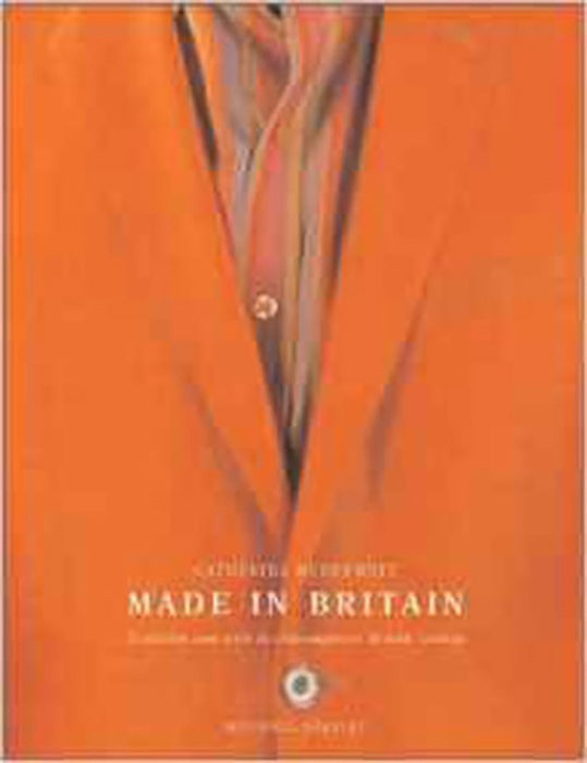 Made In Britain: Tradition and Style in Contemporary British Fashion