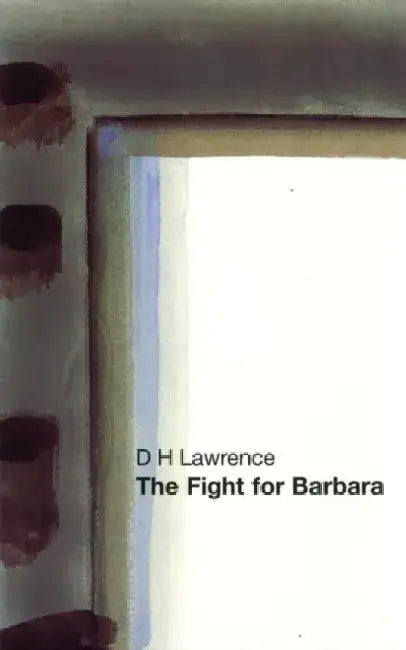 The Fight for Barbara by D. H. Lawrence