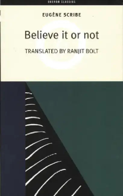 Believe It or Not by Eugène Scribe