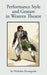 Performance Style and Gesture in Western Theatre by Nicholas Dromgoole
