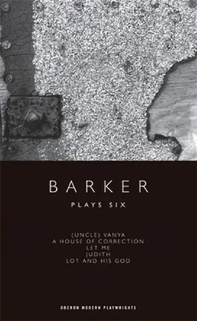 Barker: Plays Six by Howard Barker