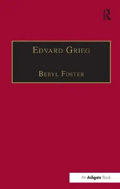 Edvard Grieg: The Choral Music by Beryl Foster