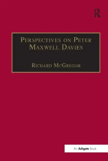 Perspectives on Peter Maxwell Davies by Richard Mcgregor