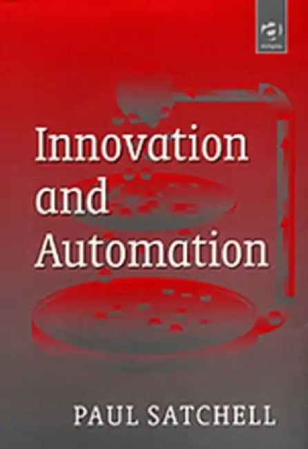 Innovation And Automation by Paul Satchell