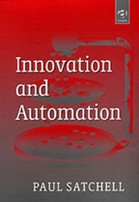 Innovation And Automation by Paul Satchell