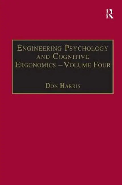 Engineering Psychology and Cognitive Ergonomics: Job Design, Product Design and Human-Computer Interaction by Don Harris