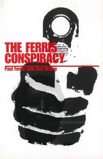 The Ferris Conspiracy by Paul Ferris