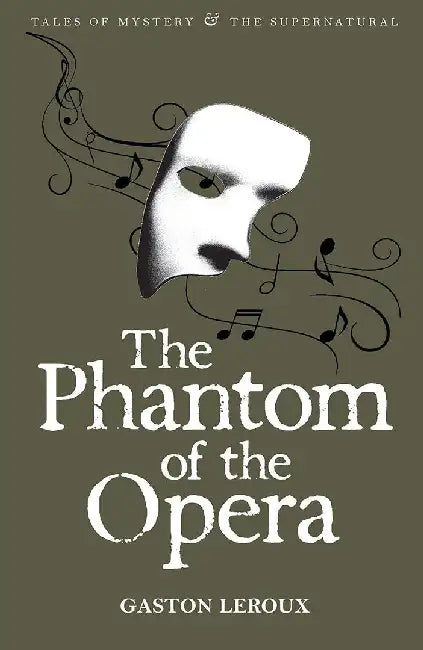 The Phantom of the Opera by Gaston LeRoux