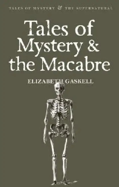 Tales of Mystery and the Macabre by Elizabeth Gaskell