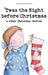 Twas the Night Before Christmas and Other Christmas Stories by Rosemary Gray