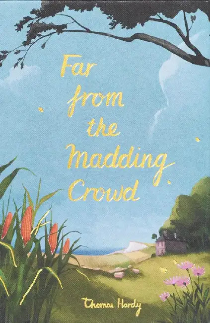 Far from the Madding Crowd by Thomas Hardy
