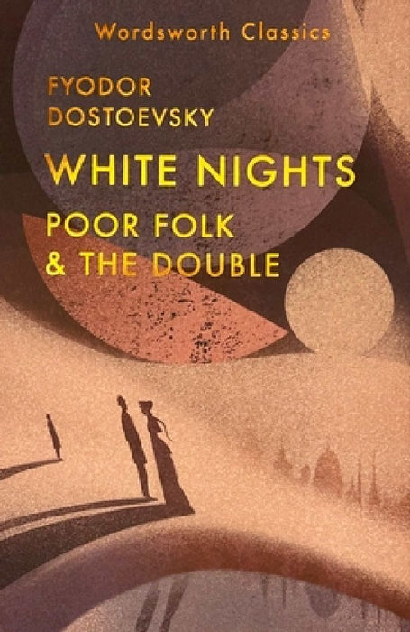 White Nights; Poor Folk; The Double by Fyodor Dostoevsky