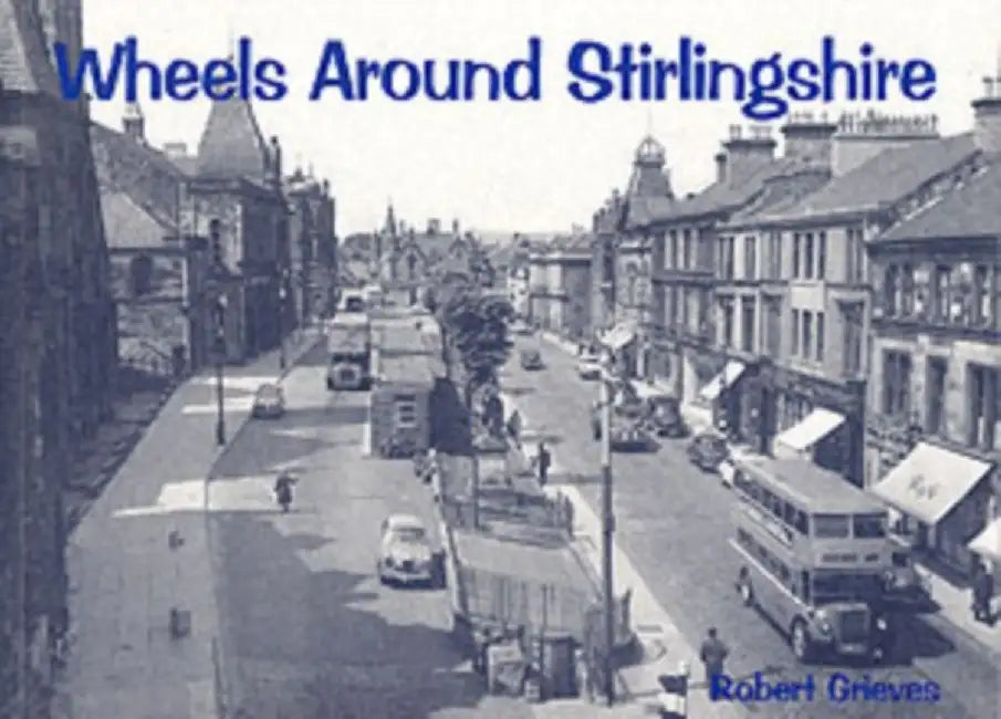 Wheels Around Stirlingshire by Robert Grieves