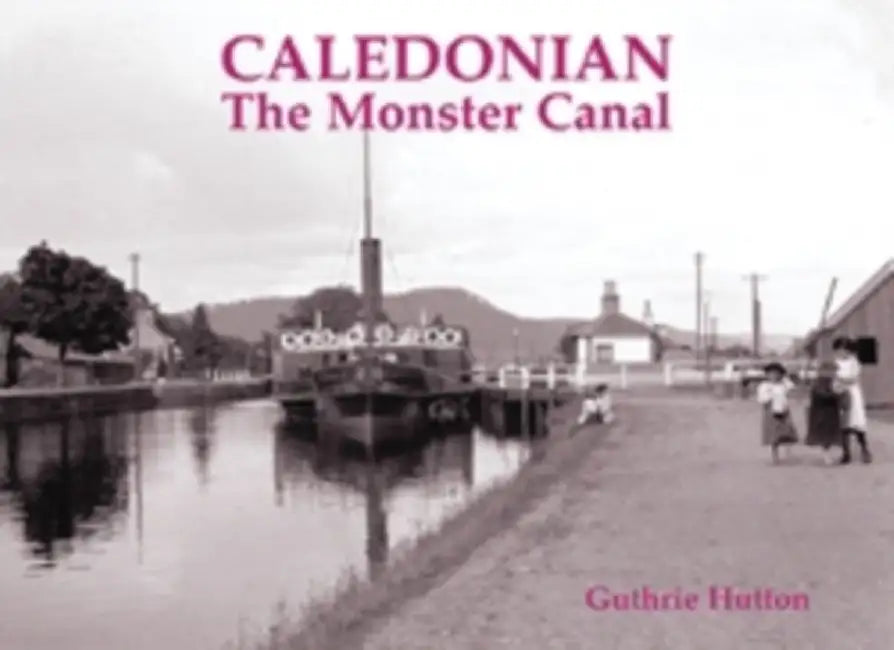Caledonian, the Monster Canal by Guthrie Hutton