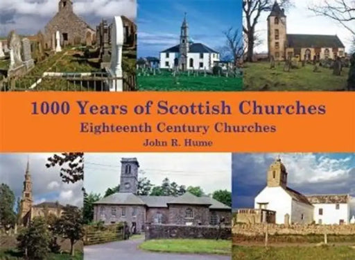 1,000 Years of Scottish Churches by John Hume