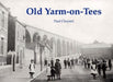 Old Yarm-on-Tees by Paul Chrystal