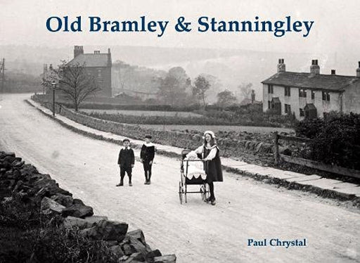 Old Bramley & Stanningley by Paul Chrystal