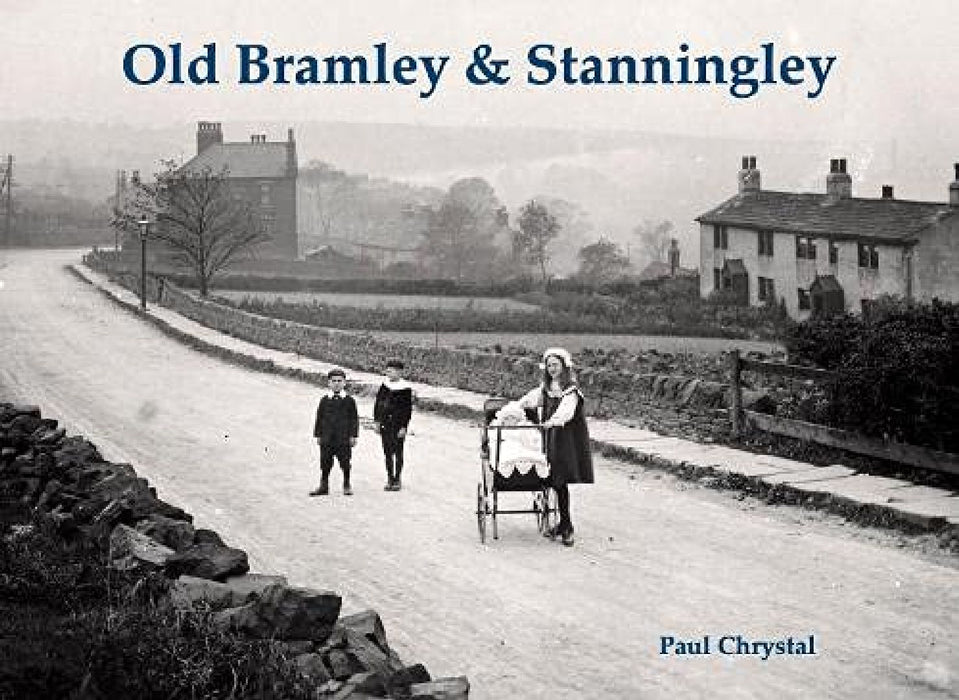 Old Bramley & Stanningley by Paul Chrystal