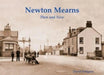 Newton Mearns Then & Now by David Pettigrew
