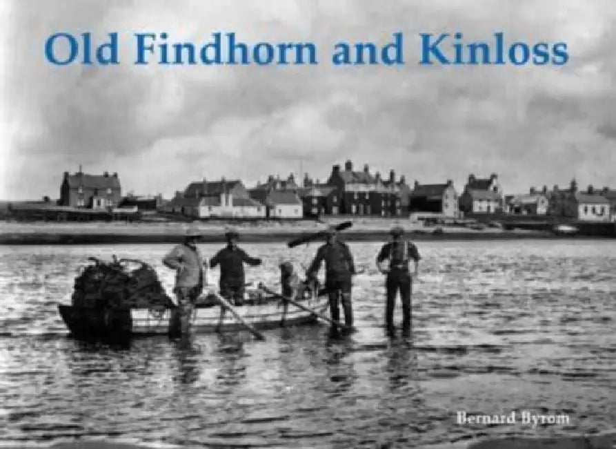 Old Findhorn and Kinloss by Bernard Byrom