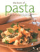 The Book of Pasta: The Complete Guide to Choosing, Using and Cooking Pasta with Over 150 Truly Fabulous Recipes by Jeni Wright