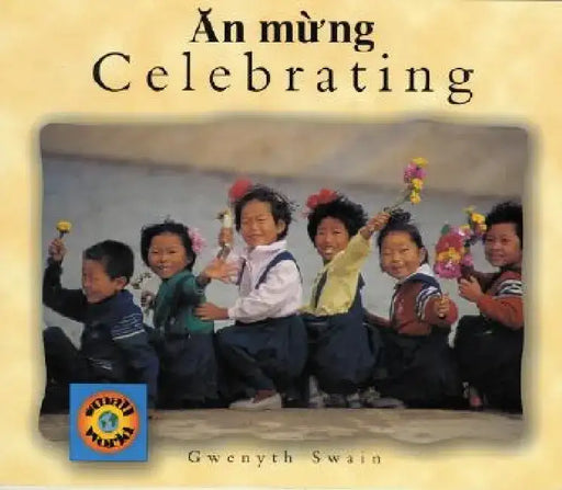 Celebrating (English-Vietnamese) by Gwenyth Swain