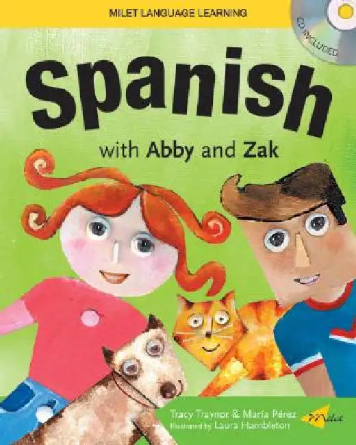 Spanish with Abby and Zak by Tracy Traynor, María Pérez, Laura Hambleton